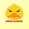 DUCK SLAYER