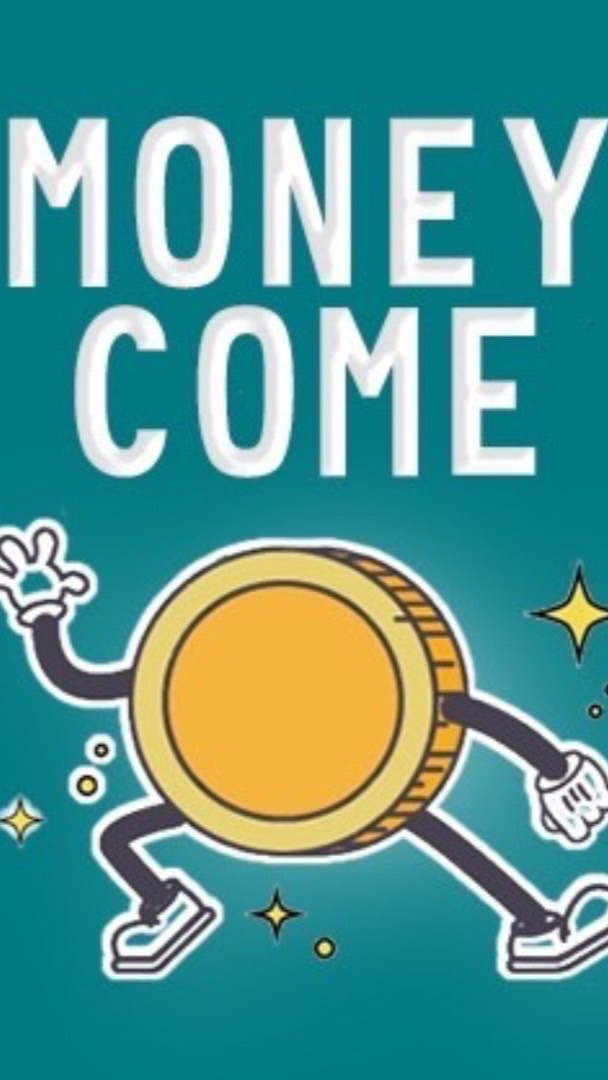 Money Come