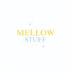 mellow x stuff ✿