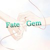 Fate　Gem【　裏方募集中　】