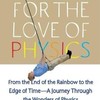 For The Love Of Physics