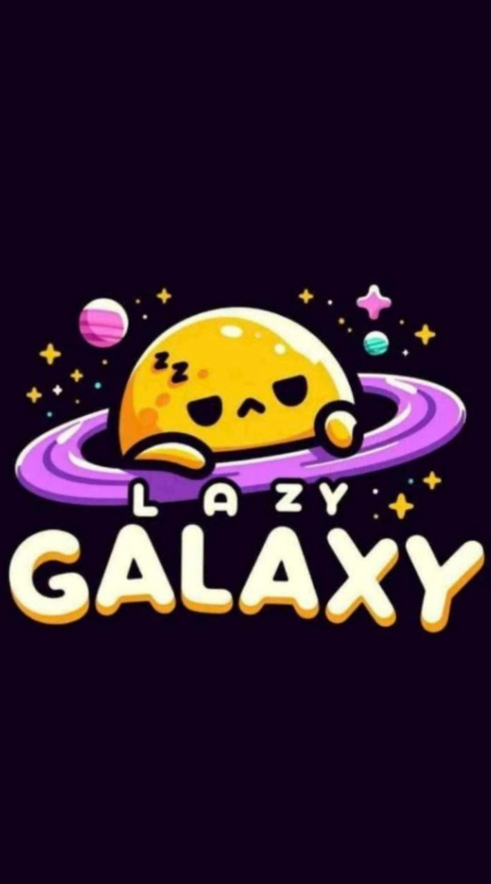 LAZY GALAXY 🪐