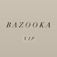 B A Z O O K A 👑VIP👑