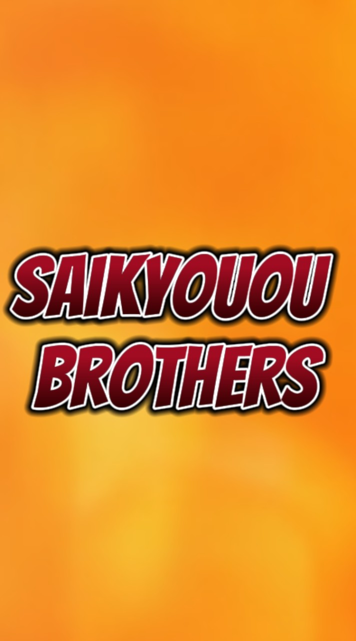 saikyouou Brothers