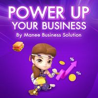 POWER UP YOUR BUSINESS By Manee Business Solution