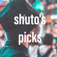 shuto's picks