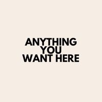 Anythingyouwanthere