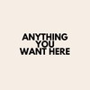 Anythingyouwanthere
