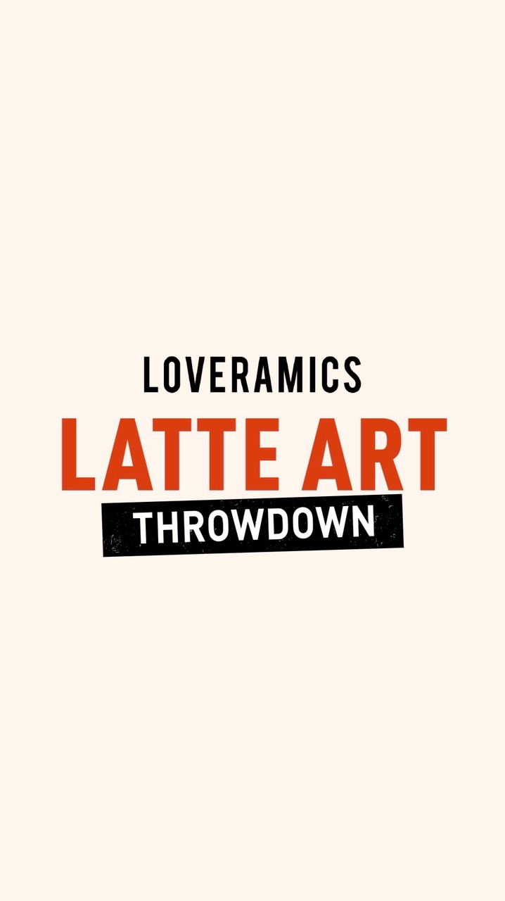 Loveramics Latte Art Throwdown 2026