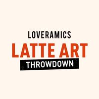 Loveramics Latte Art Throwdown 2026