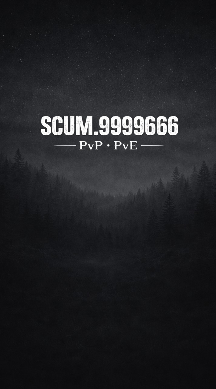 SCUM-9999666 PVP/PVE公益服