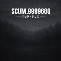 SCUM-9999666 PVP/PVE公益服