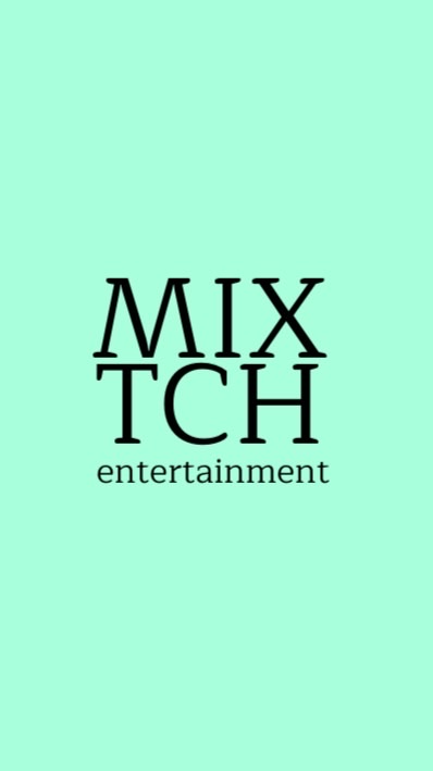 ✖︎ MIXTCH.ENT ✖︎