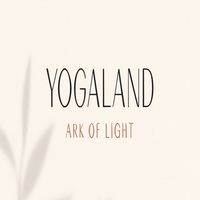 瑜光。方舟 Yogaland Ark of Light