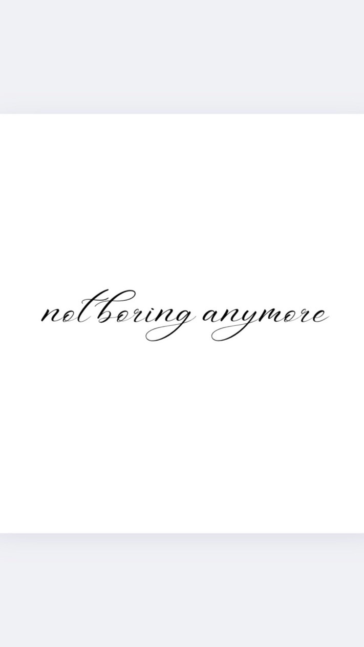 not.boring.anymore