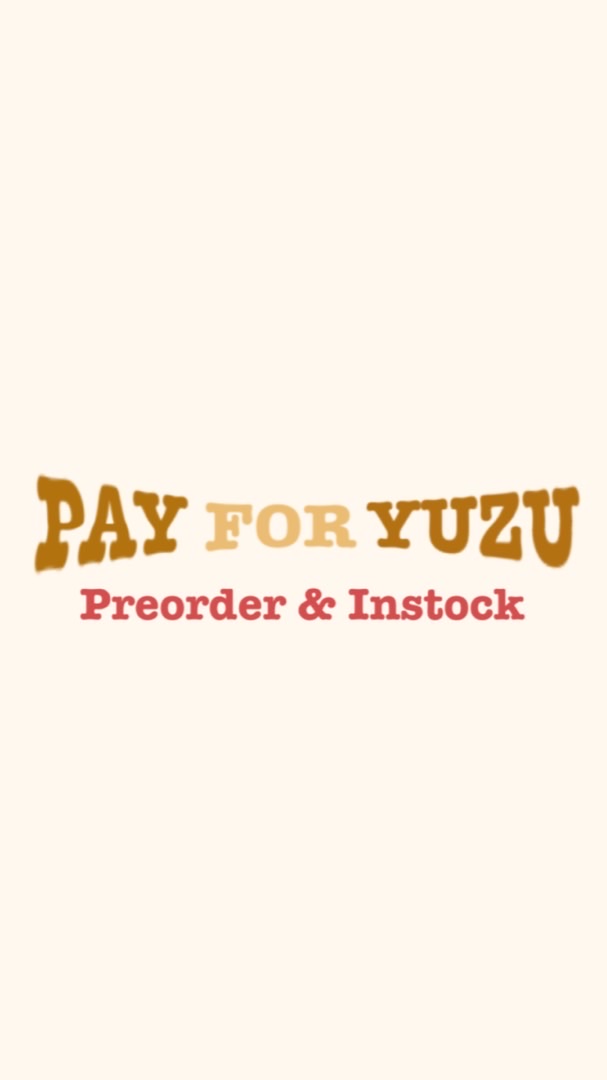 PAY FOR YUZU พรีออเดอร์ ꒰⁰̷̴͈•⁰̷̴͈꒱