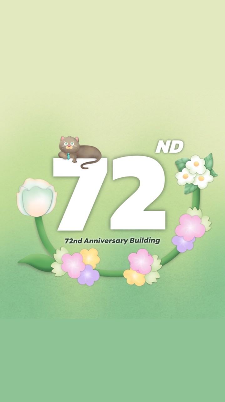 72nd Anniversary Building 2023 ✿
