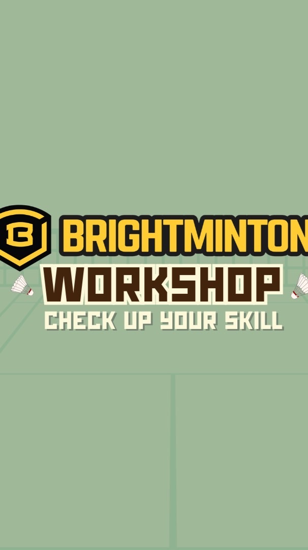 BRIGHTMINTON WORKSHOP Check Up Your Skill #2