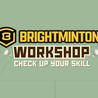 BRIGHTMINTON WORKSHOP Check Up Your Skill #2