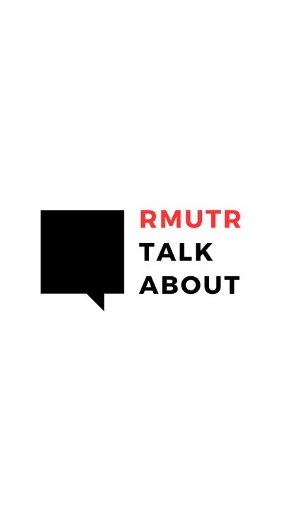 RMUTR TALK ABOUT [พูดคุย มทร.รัตนโกสินทร์]