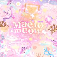 🌷🌤️ MAELOMEOW | V.4 ✿