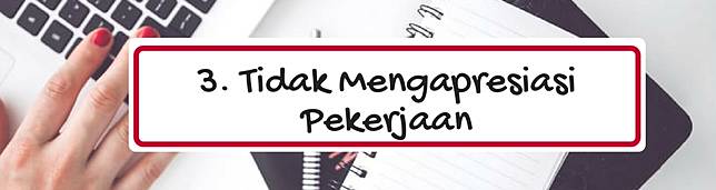 Ini 9 Tanda Perusahaan Kamu Tidak Menghargai Karyawannya!