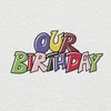 OURBIRTHDAY