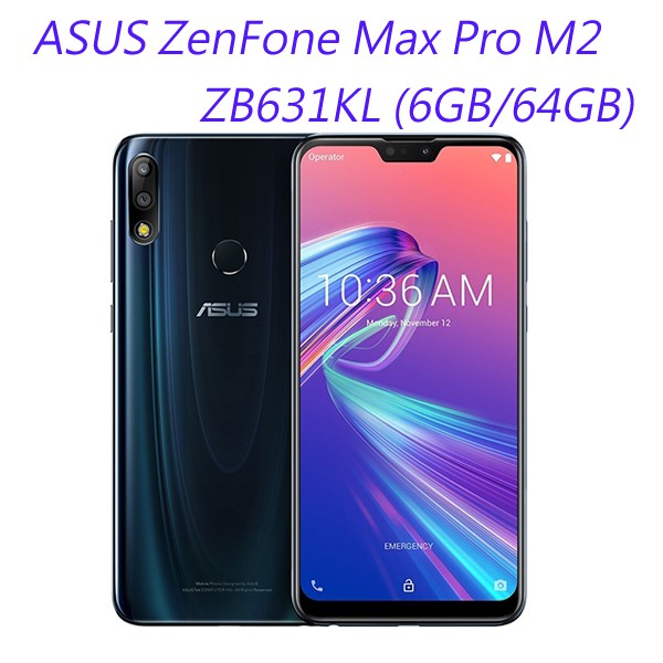 ASUS ZenFone Max Pro M2 ZB631KL (6GB/64GB) 功能特色◎ 4G + 4G 雙卡雙待◎ 採用 Android 8.1 Oreo 作業系統◎ 6.3 吋 2,280