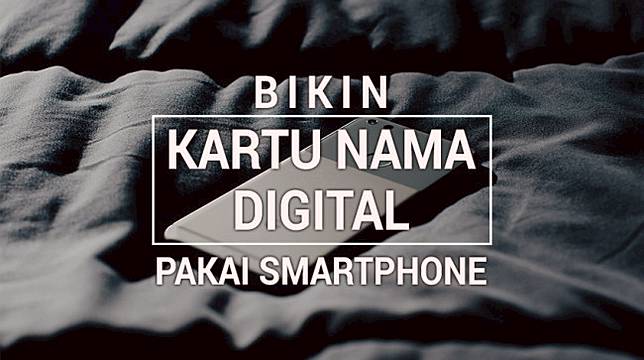 Yuk Bikin Kartu Nama Digital dengan 6 Aplikasi Android Ini!