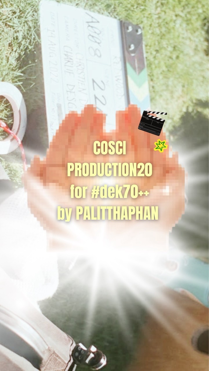 Path to COSCI PRODUCTION20 #dek70++ 🎬🌟