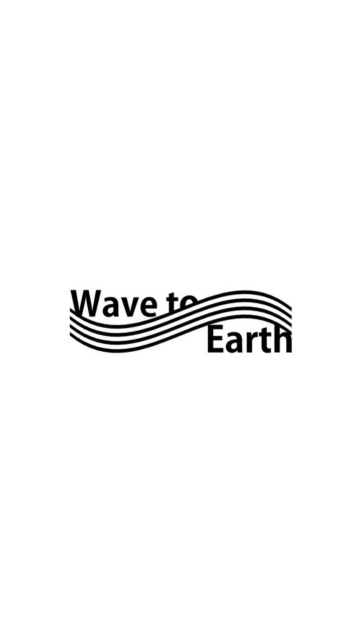 🌊WAVE TO EARTH 🌊