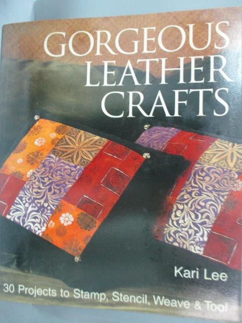 【書寶二手書T4／美工_YEC】Gorgeous Leather Crafts-30 Projects…_Lee, Ka