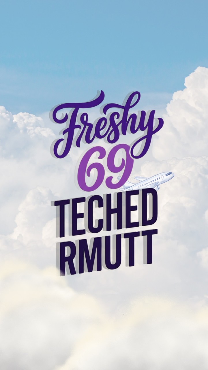 FRESHY 69 TECHED RMUTT