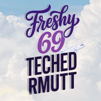 FRESHY 69 TECHED RMUTT