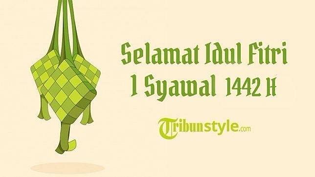 Kumpulan Ucapan Selamat Hari Raya Idul Fitri 1442 H Tahun 2021 