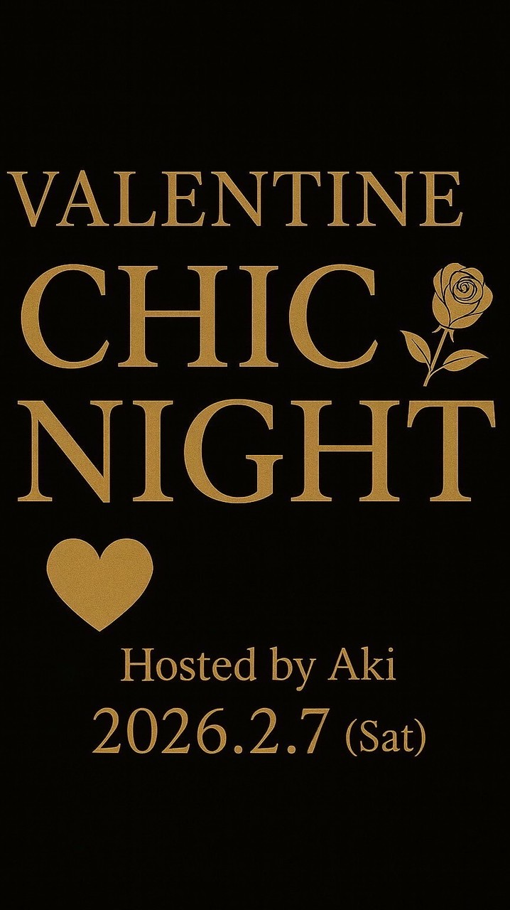 🖤 VALENTINE CHIC NIGHTHosted by Aki