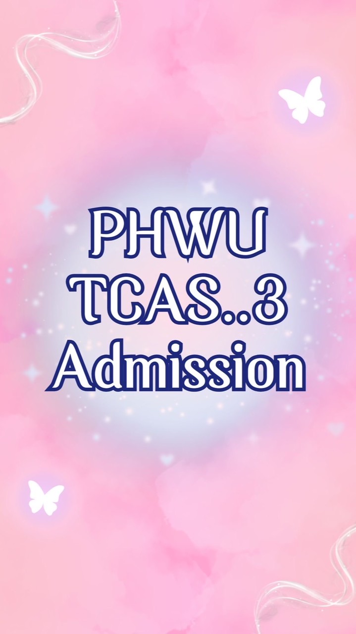 PHWU TCAS 3 Admission