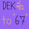 เด็กซิ่ว —> dek67