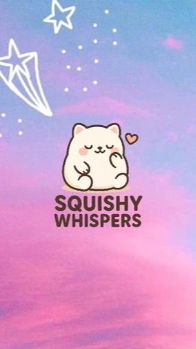 Squishy Whispers