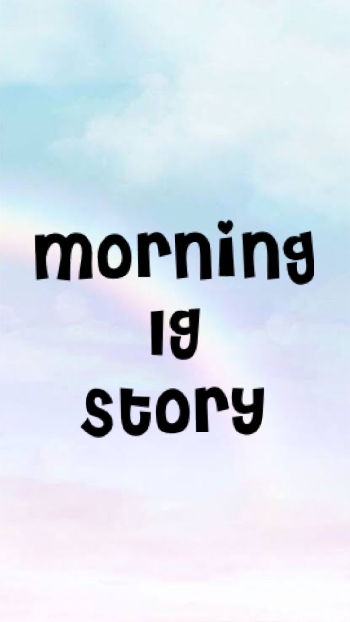 Morning IG story