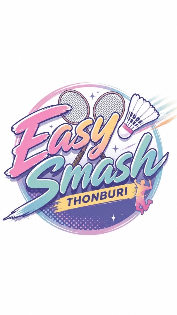 Easy Smash Thonburi🏸