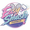 Easy Smash Thonburi🏸