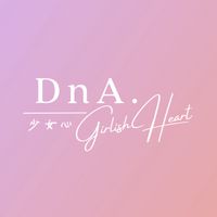 【6/4-24連線】DnA. Girlish Heart 少女心