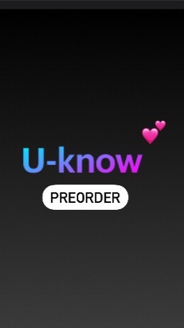U-Know Preorder 💕