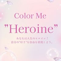 Color Me Heroine🎀