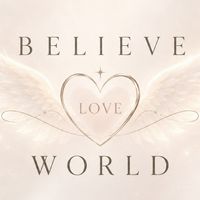 BELIEVE♡LOVE♡WORLD