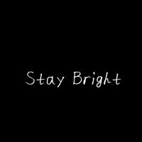 Stay Bright