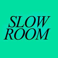 SLOW ROOM🏠