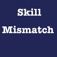Skill Mismatch 2