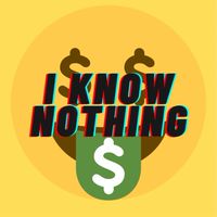 I Know Nothing